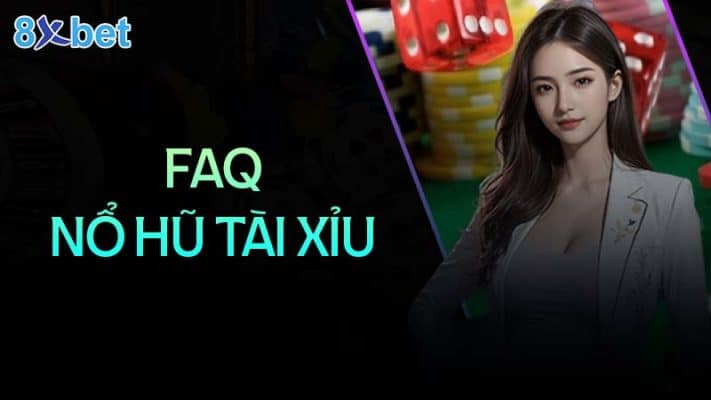 Câu hỏi thường gặp khi chơi nổ hũ tài xỉu