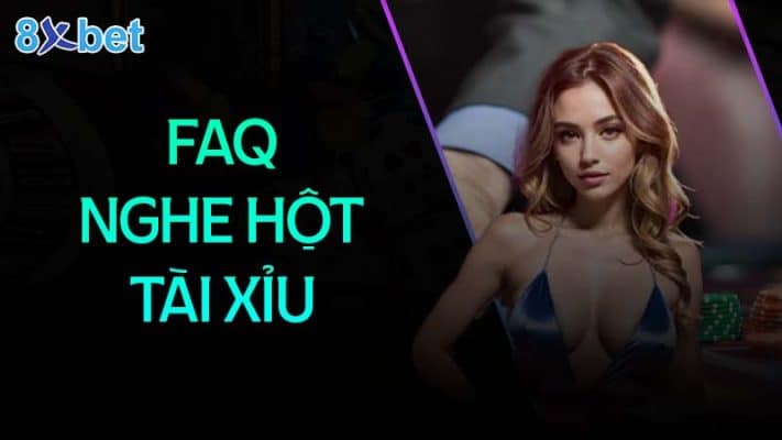 Câu hỏi thường gặp khi nghe hột tài xỉu