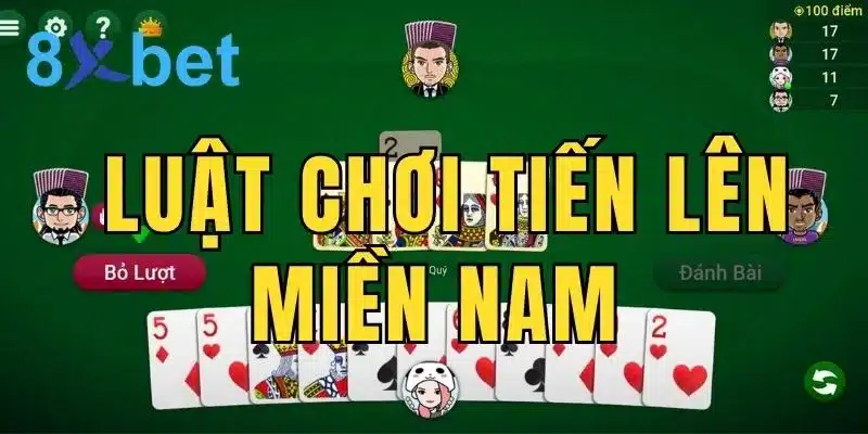 Luật chơi Tiến Lên Miền Nam