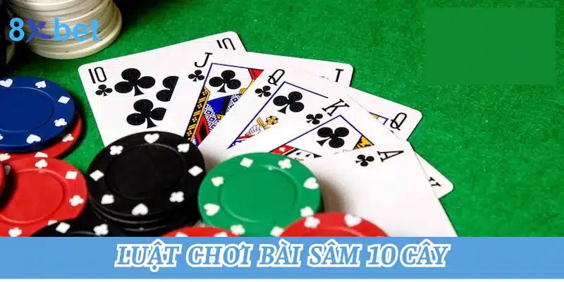 Luật chơi của bài sâm 10 cây chuẩn xác