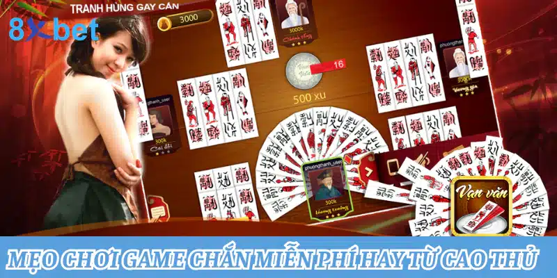 Mẹo chơi game Chắn miễn phí hay từ cao thủ